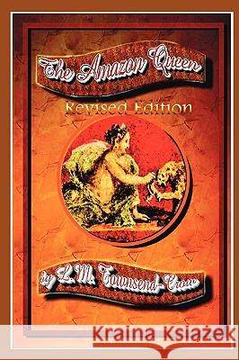 The Amazon Queen, Revised Edition L. M. Townsend-Crow 9780980225754 Peddlers Group - książka
