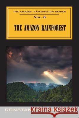 The Amazon Rainforest: The Amazon Exploration Series: The Amazon Exploration Series Constantine Issighos 9780987859952 Awaqkunabooks Inc - książka