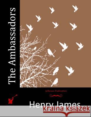 The Ambassadors Henry James 9781512239911 Createspace - książka