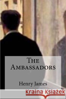 The Ambassadors Henry James Edibooks 9781533164148 Createspace Independent Publishing Platform - książka
