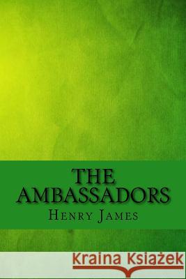 The ambassadors James, Henry 9781546766834 Createspace Independent Publishing Platform - książka