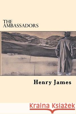 The Ambassadors Henry James 9781546814801 Createspace Independent Publishing Platform - książka