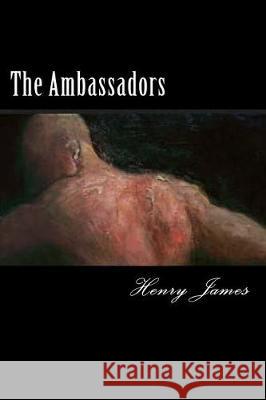 The Ambassadors Henry James 9781721131495 Createspace Independent Publishing Platform - książka