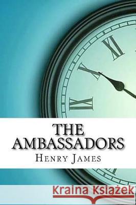 The Ambassadors Henry James 9781974491636 Createspace Independent Publishing Platform - książka