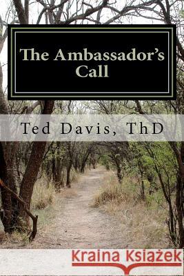 The Ambassador's Call Dr Ted Davis 9781475288223 Createspace - książka