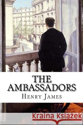 The Ambassadors: classic literature Henry James 9781544003764 Createspace Independent Publishing Platform - książka