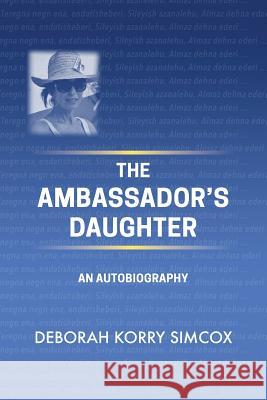 The Ambassador's Daughter Deborah Korry Simcox 9780692060803 Everett Press - książka