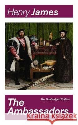 The Ambassadors (The Unabridged Edition): Satirical Novel from the famous author of the realism movement, known for The Portrait of a Lady, The Turn o James, Henry 9788026890980 E-Artnow - książka