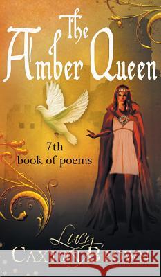 The Amber Queen Lucy Caxton Brown 9781785074042 New Generation Publishing - książka