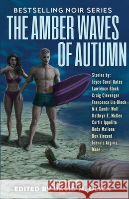 The Amber Waves of Autumn Wolf                                     Joyce Carol Oates Lawrence Block 9781964880037 Kelp Books - książka