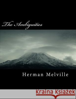 The Ambiguities Herman Melville 9781717174482 Createspace Independent Publishing Platform - książka