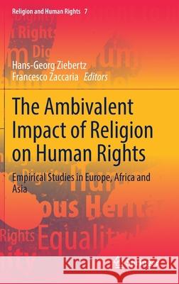 The Ambivalent Impact of Religion on Human Rights: Empirical Studies in Europe, Africa and Asia Hans-Georg Ziebertz Francesco Zaccaria 9783030704032 Springer - książka