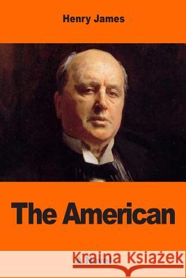 The American Henry James 9781544831459 Createspace Independent Publishing Platform - książka