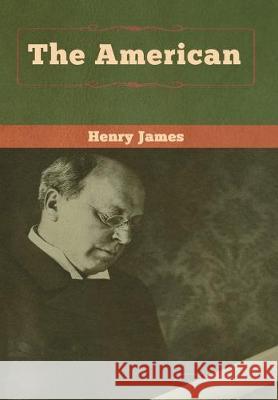 The American Henry James 9781618958747 Bibliotech Press - książka