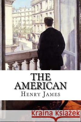 The American Henry James 9781987585421 Createspace Independent Publishing Platform - książka