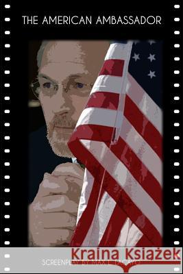 The American Ambassador: screenplay Lacayo, Max L. 9781449507169 Createspace - książka