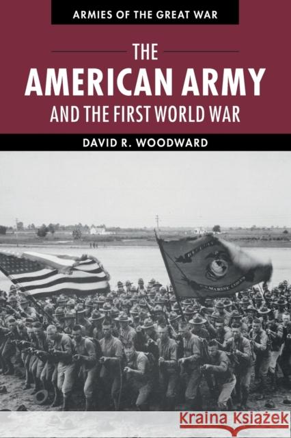 The American Army and the First World War   9781107648869 CAMBRIDGE UNIVERSITY PRESS - książka