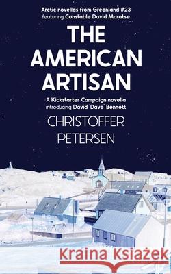 The American Artisan: Kickstarter Edition Christoffer Petersen 9788794119603 Aarluuk Press - książka