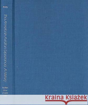 The American Aviation Experience: A History  9780809323258 Southern Illinois University Press - książka