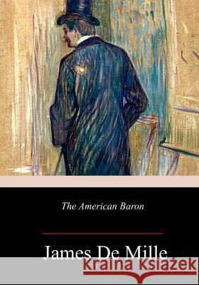 The American Baron James D 9781983932823 Createspace Independent Publishing Platform - książka