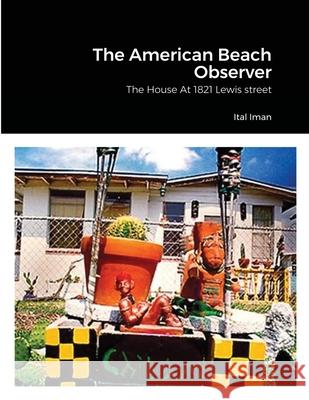 The American Beach Observer: The House At 1821 Lewis street Ital Iman 9781329404397 Lulu.com - książka