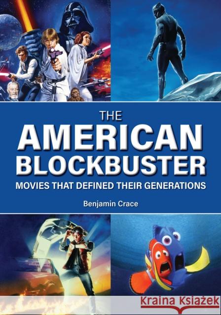 The American Blockbuster: Movies That Defined Their Generations Benjamin Crace 9781440877803 Greenwood - książka