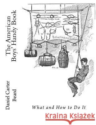 The American Boys' Handy Book: What and How To Do It Chambers, Roger 9781548946500 Createspace Independent Publishing Platform - książka