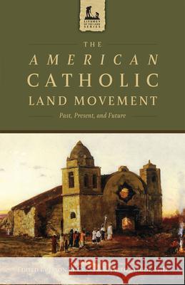 The American Catholic Land Movement: Past, Present, and Future R. Jared Staudt Jason M. Craig 9781505134124 Tan Books - książka