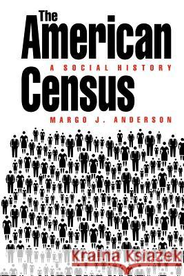 The American Census: A Social History Margo J. Anderson 9780300047097 Yale University Press - książka