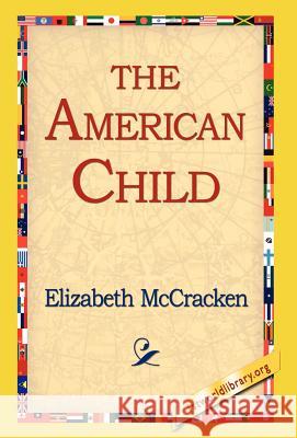 The American Child Elizabeth McCracken 9781421814278 1st World Library - książka