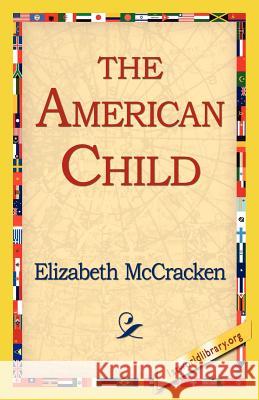 The American Child Elizabeth McCracken 9781421815275 1st World Library - książka