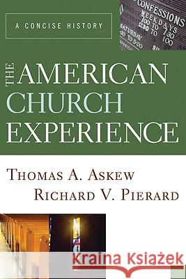 The American Church Experience Thomas A. Askew 9781606080863 Wipf & Stock Publishers - książka