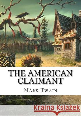 The American Claimant Mark Twain 9781725736955 Createspace Independent Publishing Platform - książka