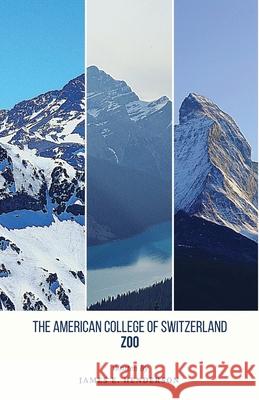 The American College of Switzerland Zoo: Revised Edition James E. Henderson 9781649692818 Tablo Pty Ltd - książka