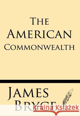 The American Commonwealth James Bryce 9781628452891 Windham Press - książka