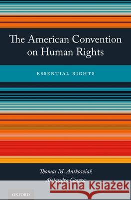 The American Convention on Human Rights: Essential Rights Thomas M. Antkowiak Alejandra Gonza 9780199989683 Oxford University Press, USA - książka