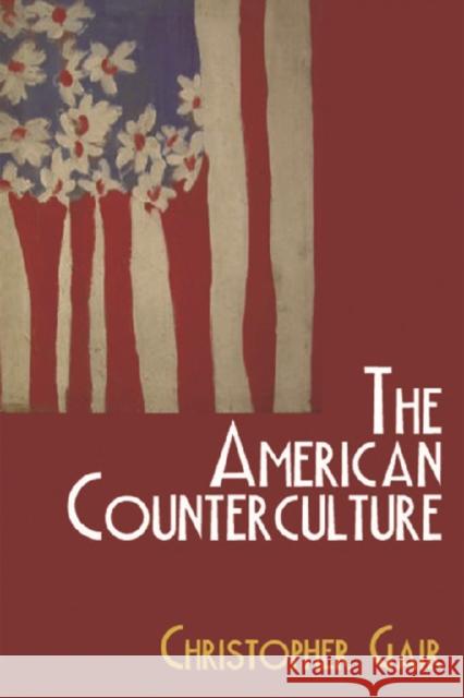 The American Counterculture Christopher Gair 9780748619894 Edinburgh University Press - książka