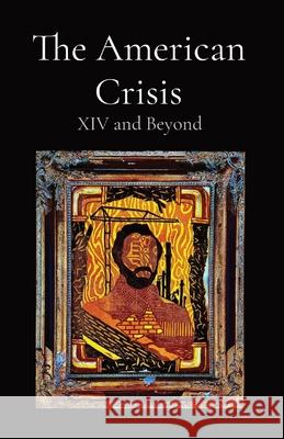 The American Crisis: XIV and Beyond Nathaniel Welch 9780578381091 Nathaniel Welch - książka