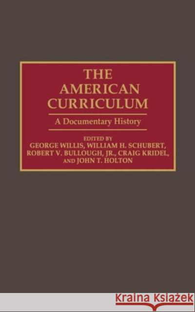 The American Curriculum: A Documentary History Bullough, Robert V. 9780313267307 Greenwood Press - książka