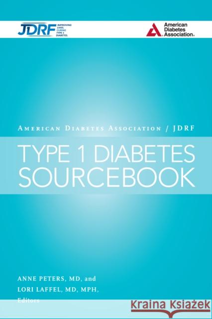 The American Diabetes Association/Jdrf Type 1 Diabetes Sourcebook Anne L. Peters Lori M. Laffel 9781580404785 American Diabetes Association - książka