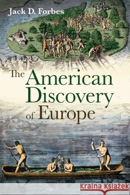 The American Discovery of Europe Jack D. Forbes 9780252031526 University of Illinois Press - książka