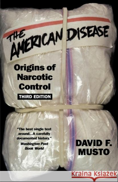 The American Disease: Origins of Narcotic Control Musto, David F. 9780195125092 Oxford University Press - książka
