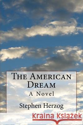 The American Dream Stephen Herzog 9781493586769 Createspace Independent Publishing Platform - książka