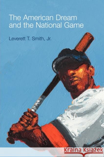 The American Dream and the National Game Leverett T., Jr. Smith 9780879728670 Popular Press - książka