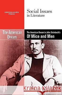 The American Dream in John Steinbeck's of Mice and Men Hayley Mitchell Haugen 9780737748499 Cengage Gale - książka