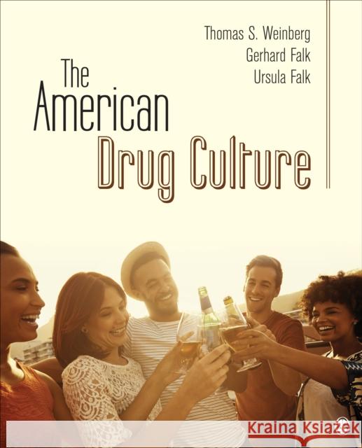 The American Drug Culture Thomas S. Weinberg Gerhard J. Falk Ursula A. Falk 9781506304663 Sage Publications, Inc - książka