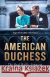 The American Duchess: The Real Wallis Simpson Anna Pasternak 9780008297305 HarperCollins Publishers