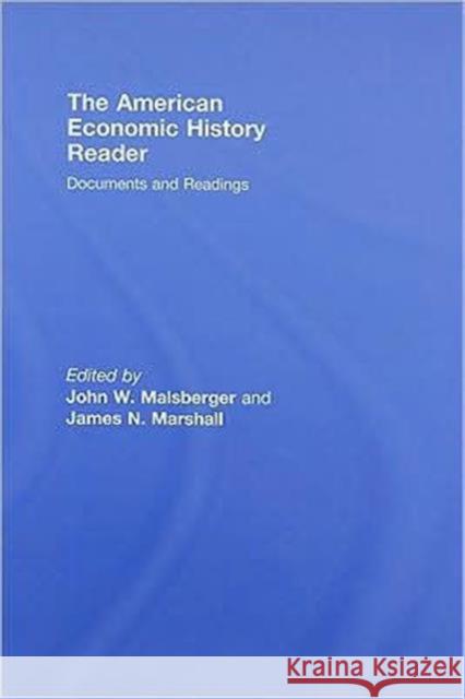 The American Economic History Reader: Documents and Readings Malsberger, John W. 9780415962667 Routledge - książka