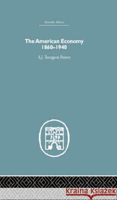 The American Economy 1860-1940 A. J. Youngso 9780415759250 Routledge - książka