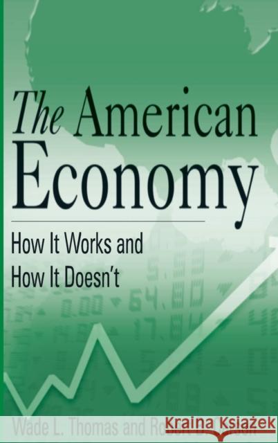 The American Economy: How it Works and How it Doesn't Thomas, Wade L. 9780765607584 M.E. Sharpe - książka